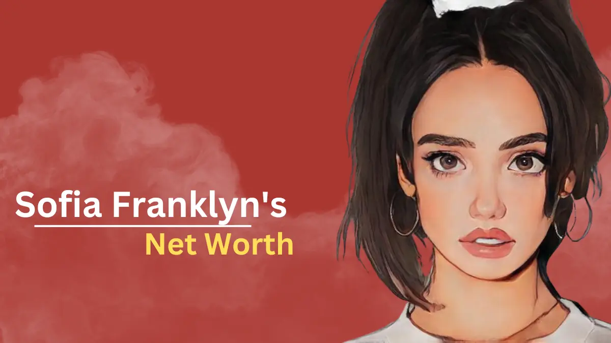 Sofia Franklyn's net worth in 2024